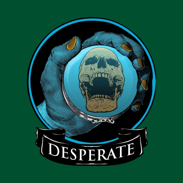 IM DESPERATE by theanomalius_merch