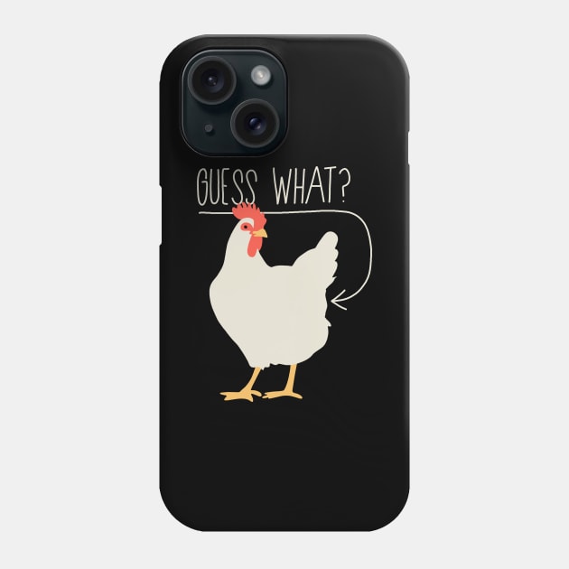 Guess what - Chicken butt Phone Case by valentinahramov