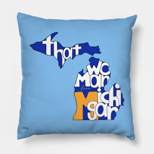 That Woman from Michigan Pillow