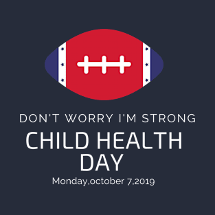 child health day,i m strong T-Shirt