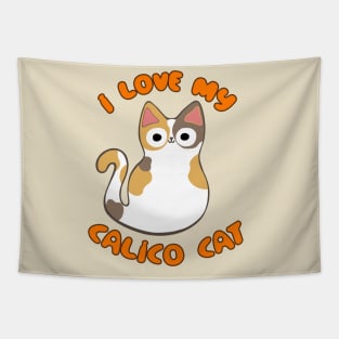 I Love My Calico Cat Cute Kawaii Chibi Kitty Multicolor Cat Tapestry