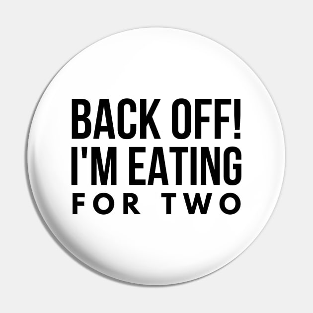 Back Off! I'm Eating For Two - Pregnancy Announcement Pin by Textee Store