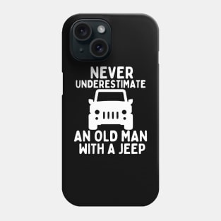 Never underestimate an old man with a jeep Phone Case