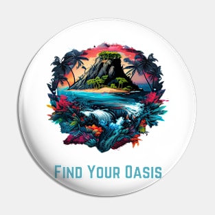 Find Your Oasis - Tropical Oasis Art Pin