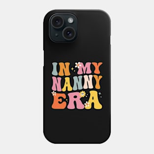 In My Nanny Era Era Funny Sarcastic Groovy Retro Mothers Day Phone Case