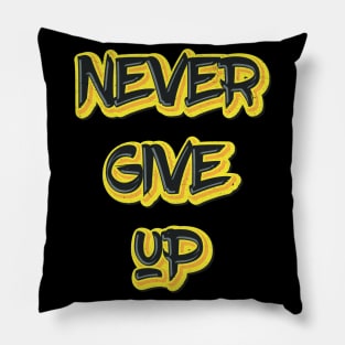 Never Give up Pillow