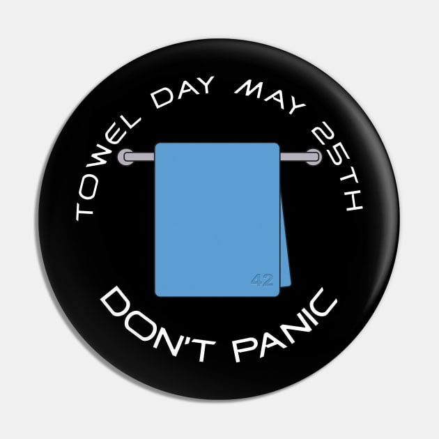 Towel Day - Don't Panic Pin by JAC3D