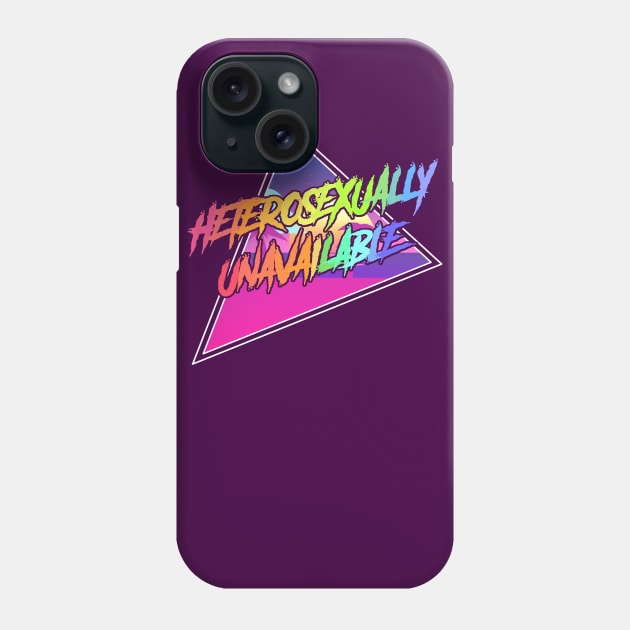 HETEROSEXUALLY UNAVAILABLE Phone Case by FicusArt