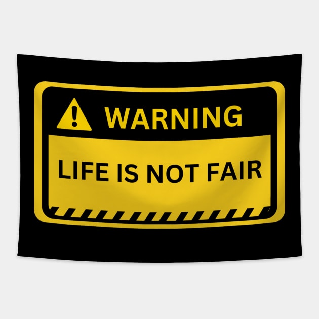 life is not fair- warning sign Tapestry by NiksDesign