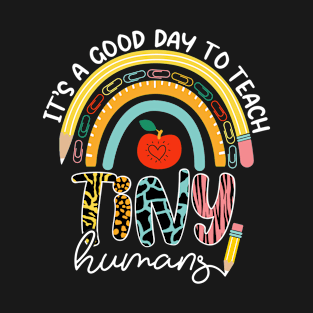 It's A Good Day To Teach Tiny Humans Shirt, Preschool Teacher Shirt, Back to School Shirt, Funny Teacher Shirt, Cute School Tee, Teacher Gift Shirt, Teacher T-Shirt , Version 2/2 T-Shirt