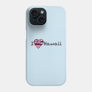 I Love Hawaii Phone Case