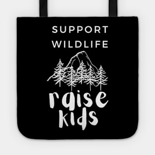 Support Wildlife Raise Kids Tote