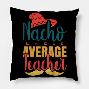 Nacho Average Uncle Pillow