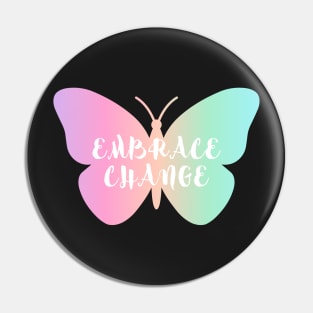 Embrace Change Pin