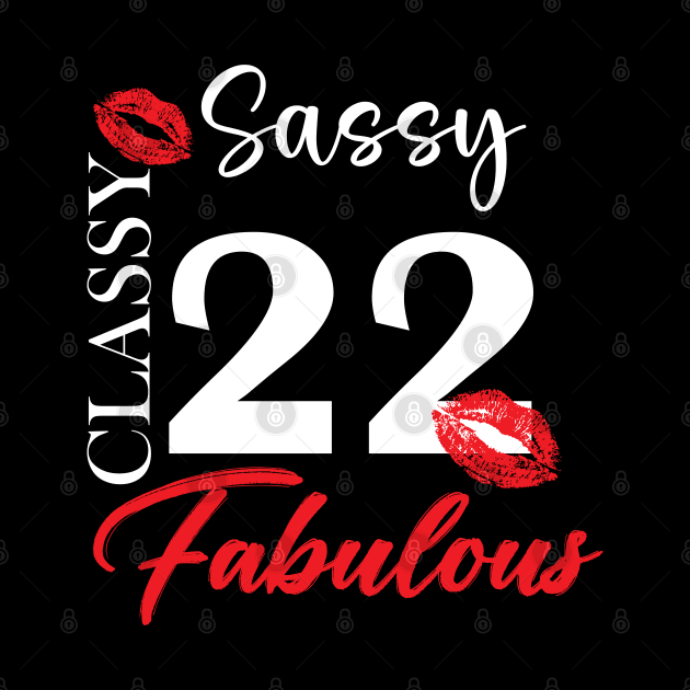 Sassy classy fabulous 22, 22th birth day shirt ideas,22th birthday, 22th birthday shirt ideas for her, 22th birthday shirts by Choukri Store