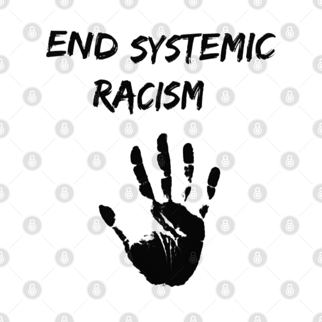 End Systemic Racism by elenaartits