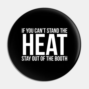 If You Cant Stand The Heat Pin