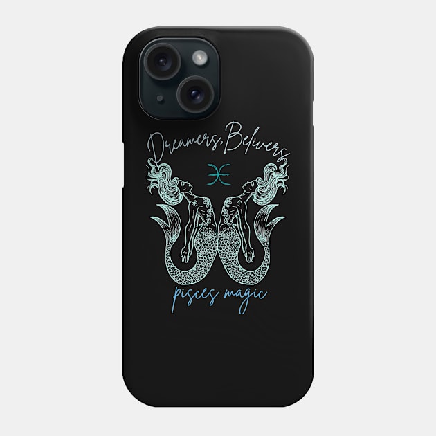 Pisces Magic: Dreamer, Believer T-shirt Phone Case by ShirtVibe