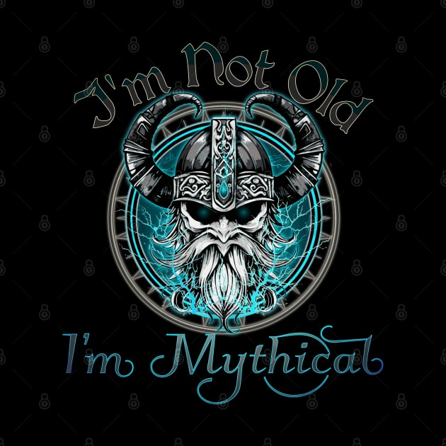 Im Not Old, Im Mythical Skull by mythikcreationz