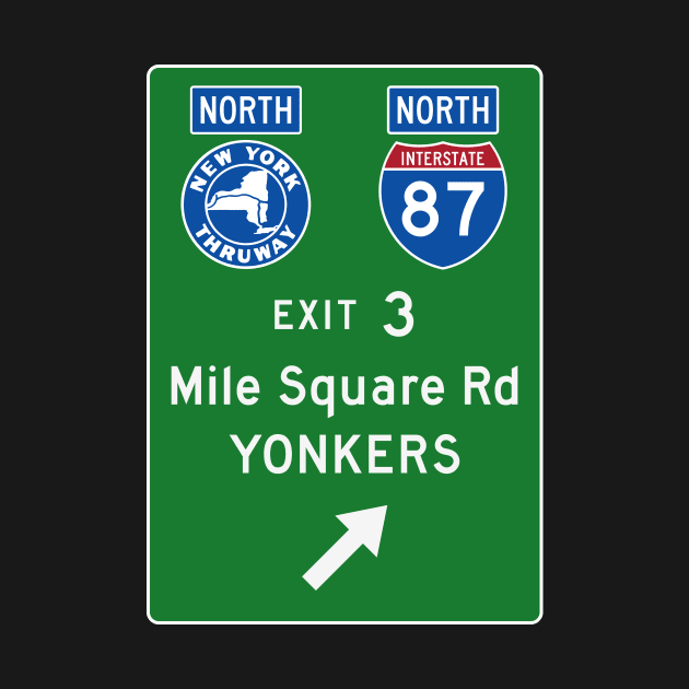 New York Thruway Northbound Exit 3: Mile Square Rd Yonkers by MotiviTees