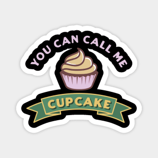 Cupcake - You can call me cupcake Magnet