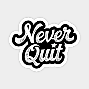 Never Quit Magnet