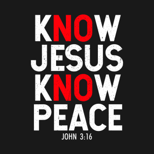 Know Jesus Know Peace T-Shirt