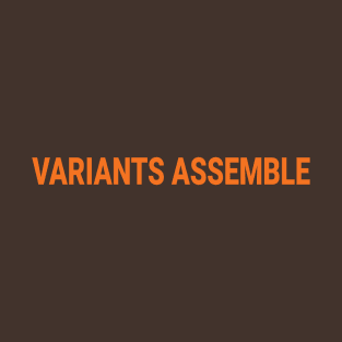 Variants! Assemble! v1 T-Shirt