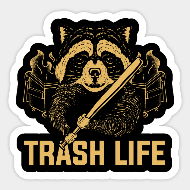 Raccoon Trash Life - Raccoon - Sticker