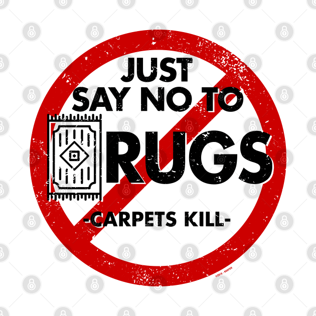 Say No To Rugs! by Roufxis