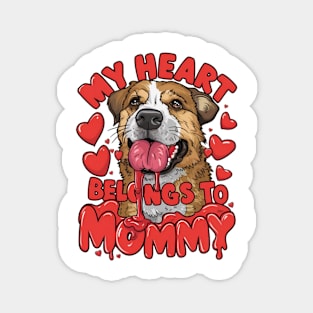 My heart belongs to Mommy. Mother's day gift Magnet