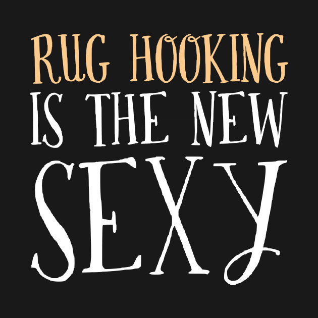 Gifts For Rug Hooking Lovers Rug Hooking T Shirt Teepublic