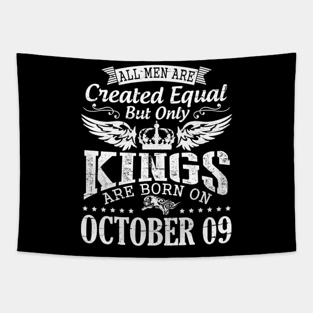 All Men Are Created Equal But Only Kings Are Born On October 09 Happy Birthday To Me Papa Dad Son Tapestry by DainaMotteut