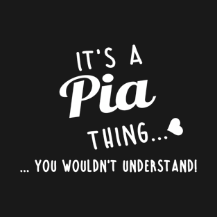 Its A Pia Thing You Couldnt Understand T-Shirt