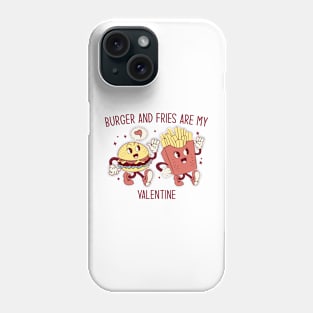 Burger and Fries are My Valentine Phone Case