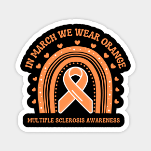 In March We Wear Orange Multiple Sclerosis Awareness Magnet