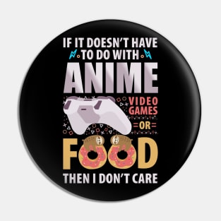 Anime video games or food T-Shirt Pin