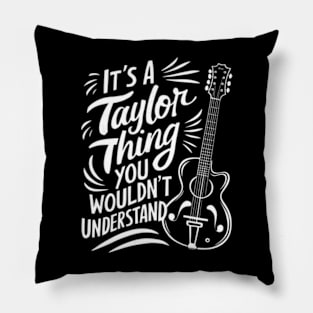 "It's a Taylor Thing" Guitar Pillow