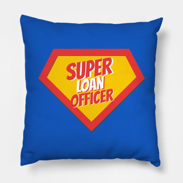 Loan Officer Gifts | Super Loan Officer Pillow by BetterManufaktur