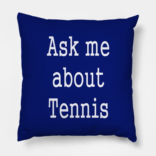 Tennis Lover Slogan Pillow by PlanetMonkey