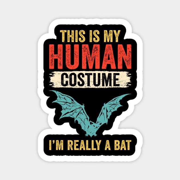 This Is My Human Costume I'm Really A Bat Retro Vintage Magnet by TMSTORE