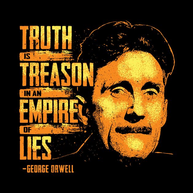 George Orwell Truth is Treason by Efrain1109