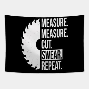 Measure Measure Cut Swear Repeat Wood-Working Gift Tapestry