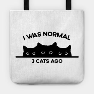 I was normal three cats ago - funny saying black cat Tote