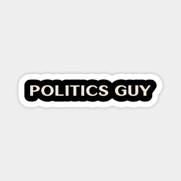 Politics Guy That Guy Funny Magnet by TV Dinners