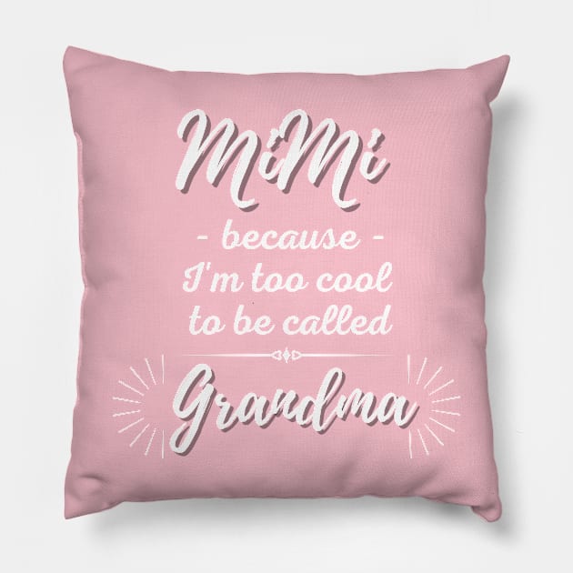 Mimi because I'm too cool to be called grandma Pillow by 30.Dec