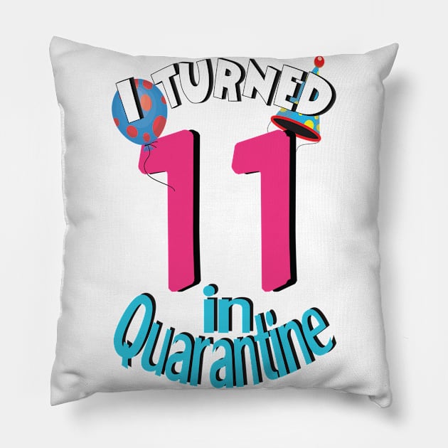 I turned 11 in quarantine Pillow by bratshirt