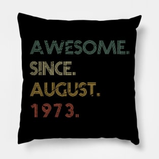 Awesome Since August 1973 Pillow