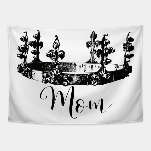 Mom is Queen Tapestry by EmoteYourself