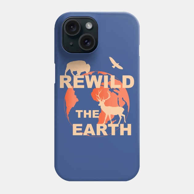 rewilding rewild the earth Phone Case by SpassmitShirts